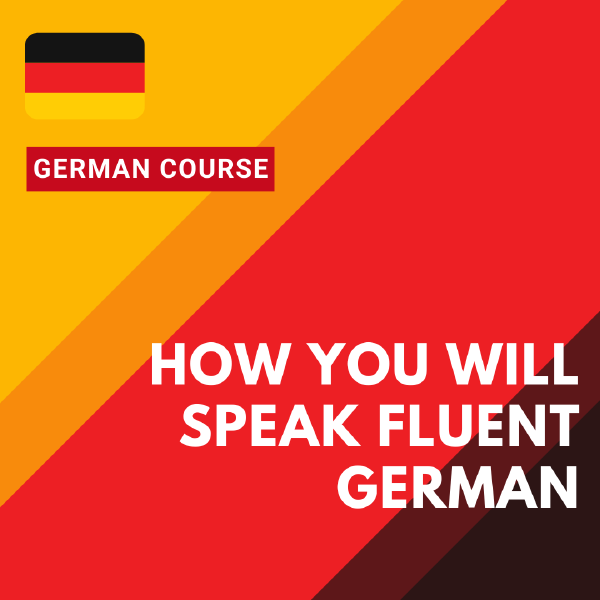 How you will speak fluent german